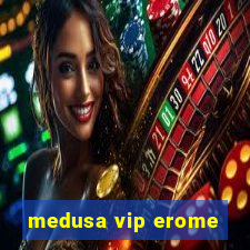 medusa vip erome